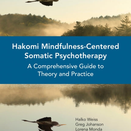 Hakomi MindfulnessCentered Somatic Psychotherapy