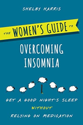 The Womens Guide to Overcoming Insomnia  Get a