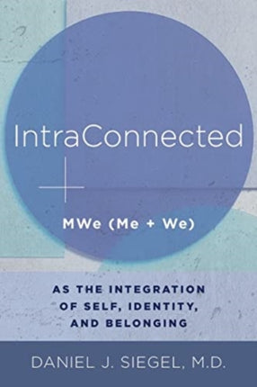 IntraConnected: MWe (Me + We) as the Integration of Self, Identity, and Belonging