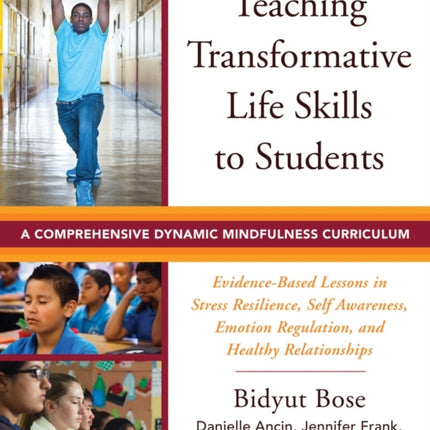 Teaching Transformative Life Skills to Students: A Comprehensive Dynamic Mindfulness Curriculum