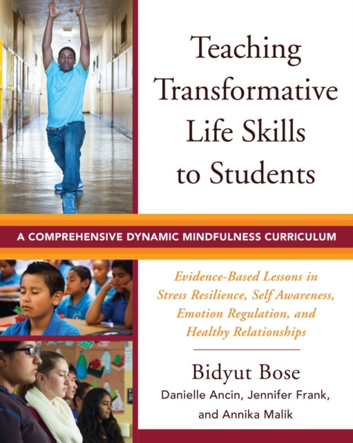 Teaching Transformative Life Skills to Students: A Comprehensive Dynamic Mindfulness Curriculum