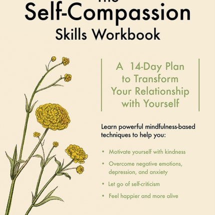 The Self-Compassion Skills Workbook: A 14-Day Plan to Transform Your Relationship with Yourself