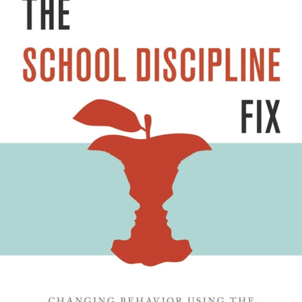 The School Discipline Fix: Changing Behavior Using the Collaborative Problem Solving Approach