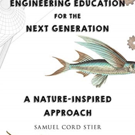 Engineering Education for the Next Generation: A Nature-Inspired Approach