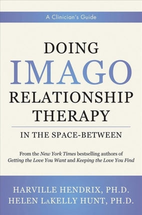 Doing Imago Relationship Therapy in the Space-Between: A Clinician's Guide