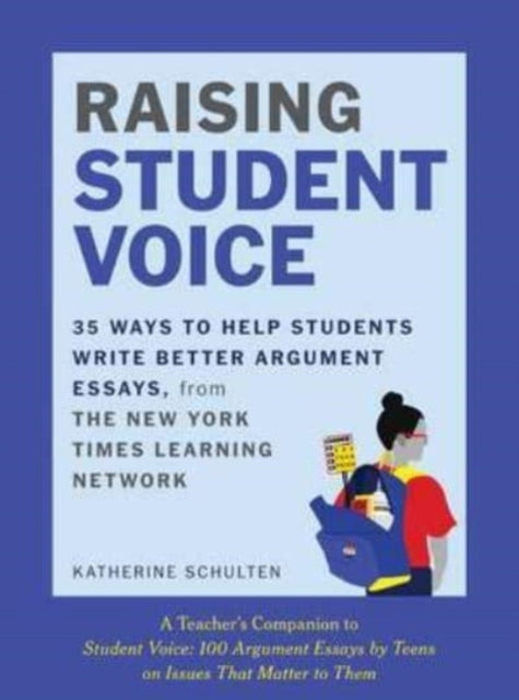 Raising Student Voice: 35 Ways to Help Students Write Better Arguments, from the New York Times