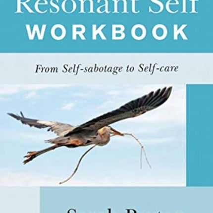 Your Resonant Self Workbook  From Selfsabotage to