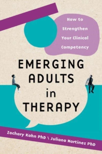 Emerging Adults in Therapy: How to Strengthen Your Clinical Competency