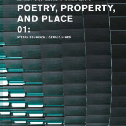 Poetry, Property, and Place, 01:: Stefan Behnisch / Gerald Hines