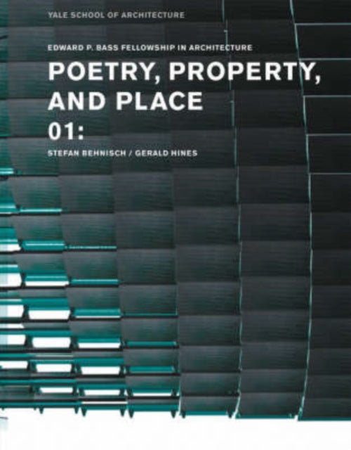 Poetry, Property, and Place, 01:: Stefan Behnisch / Gerald Hines