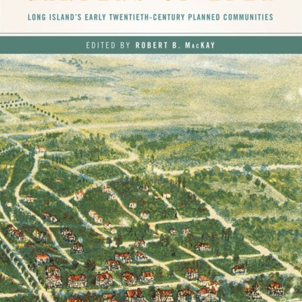 Gardens of Eden: Long Island's Early Twentieth-Century Planned Communities