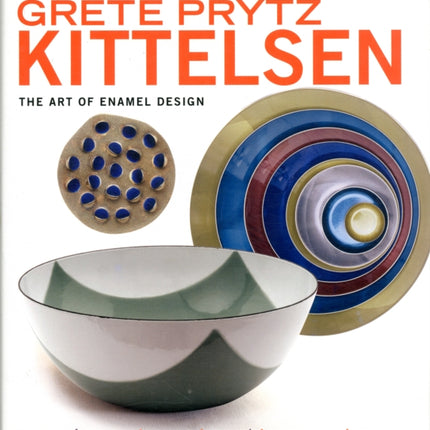 Grete Prytz Kittelsen: The Art of Enamel Design