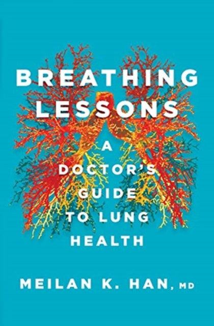 Breathing Lessons: A Doctor's Guide to Lung Health