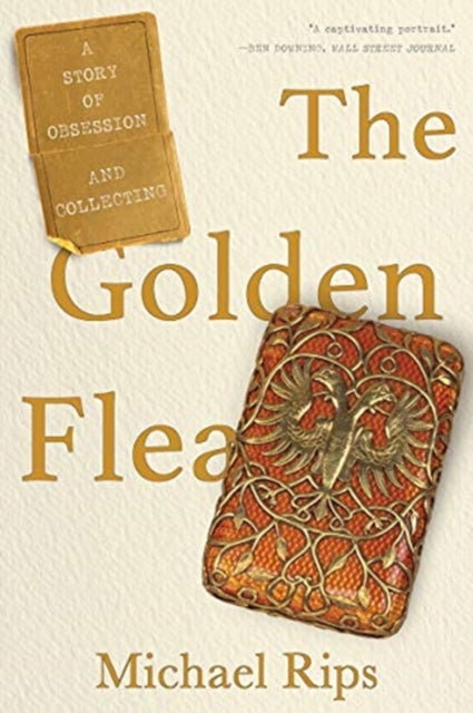 The Golden Flea: A Story of Obsession and Collecting