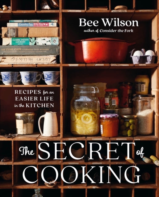 The Secret of Cooking: Recipes for an Easier Life in the Kitchen