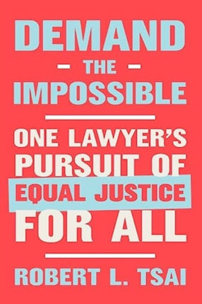 Demand the Impossible  One Lawyers Pursuit of