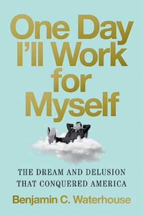 One Day Ill Work for Myself