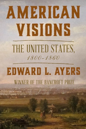 American Visions: The United States, 1800-1860