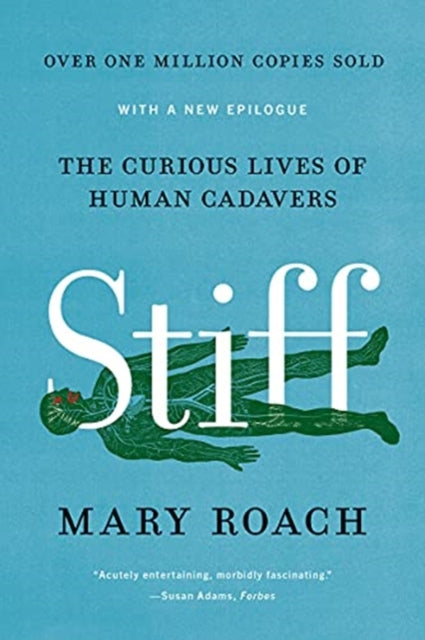 Stiff: The Curious Lives of Human Cadavers