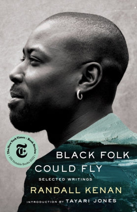 Black Folk Could Fly: Selected Writings by Randall Kenan