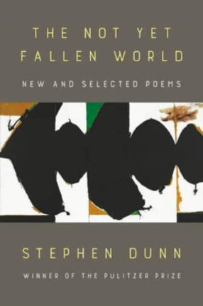 The Not Yet Fallen World: New and Selected Poems