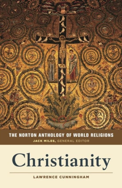 The Norton Anthology of World Religions: Christianity