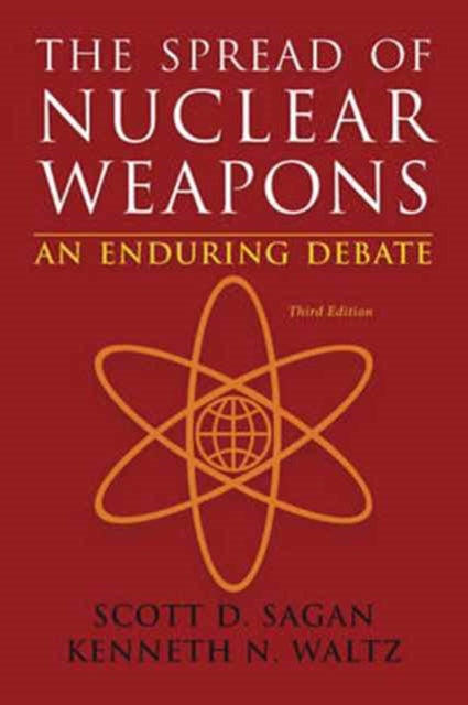 The Spread of Nuclear Weapons: An Enduring Debate