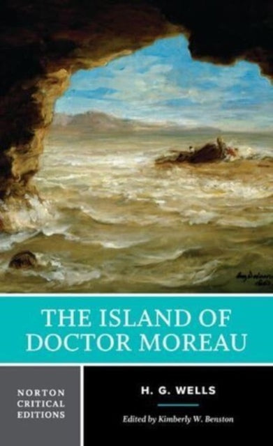 The Island of Doctor Moreau  A Norton Critical Edition