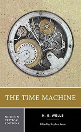 The Time Machine: A Norton Critical Edition