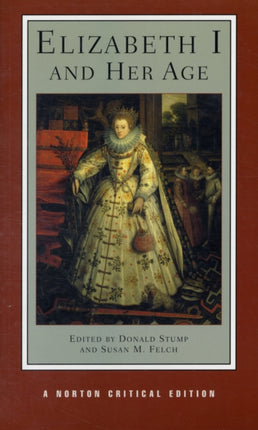 Elizabeth I and Her Age: A Norton Critical Edition