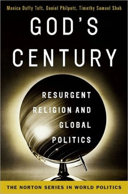 God's Century: Resurgent Religion and Global Politics