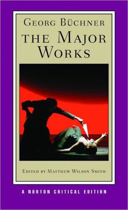 Georg Buchner: The Major Works: A Norton Critical Edition