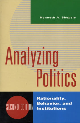 Analyzing Politics: Rationality, Behavior, and Institutions