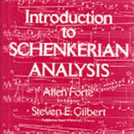 Introduction to Schenkerian Analysis: Form and Content in Tonal Music