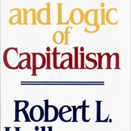 The Nature and Logic of Capitalism