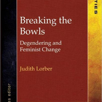 Breaking the Bowls: Degendering and Feminist Change