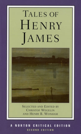 Tales of Henry James: A Norton Critical Edition