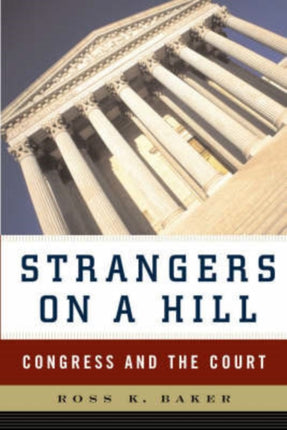 Strangers on a Hill Congress and the Court