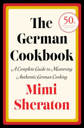 The German Cookbook A Complete Guide to Mastering