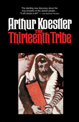 The Thirteenth Tribe The Khazar Empire and its Heritage by Arthur Koestler 20150803