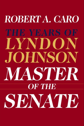 Master of the Senate: The Years of Lyndon Johnson III