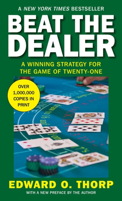 Beat the Dealer: A Winning Strategy for the Game of Twenty-One