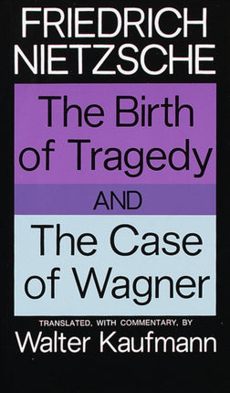 The Birth of Tragedy and The Case of Wagner