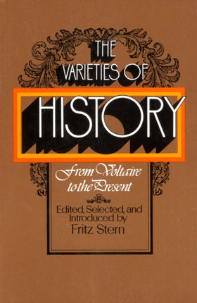 Varieties Of History From Voltaire to the Present