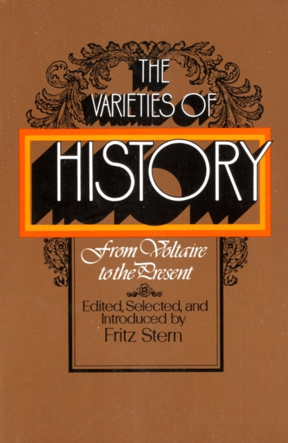 Varieties Of History From Voltaire to the Present