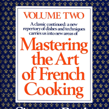 Mastering the Art of French Cooking, Volume 2: A Cookbook