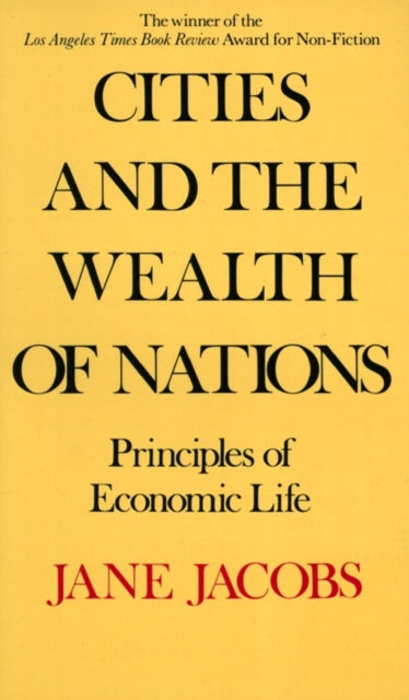 Cities and the Wealth of Nations Principles of