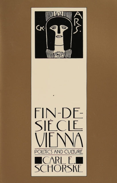 Fin-De-Siecle Vienna: Politics and Culture (Pulitzer Prize Winner)