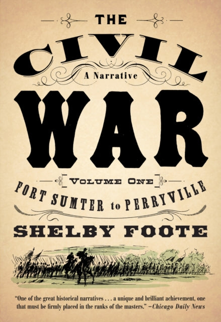 The Civil War: A Narrative: Volume 1: Fort Sumter to Perryville