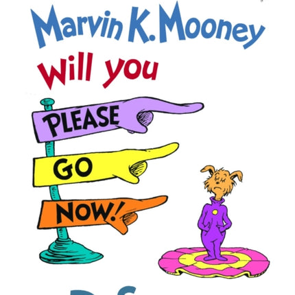 Marvin K. Mooney Will You Please Go Now!